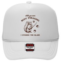 While You Were Busy Foraging I Studied The Blade Retro Trucker Hat