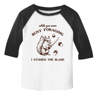 While You Were Busy Foraging I Studied The Blade Retro Toddler Fine Jersey T-Shirt