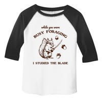 While You Were Busy Foraging I Studied The Blade Retro Toddler Fine Jersey T-Shirt