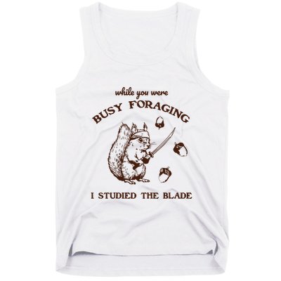 While You Were Busy Foraging I Studied The Blade Retro Tank Top