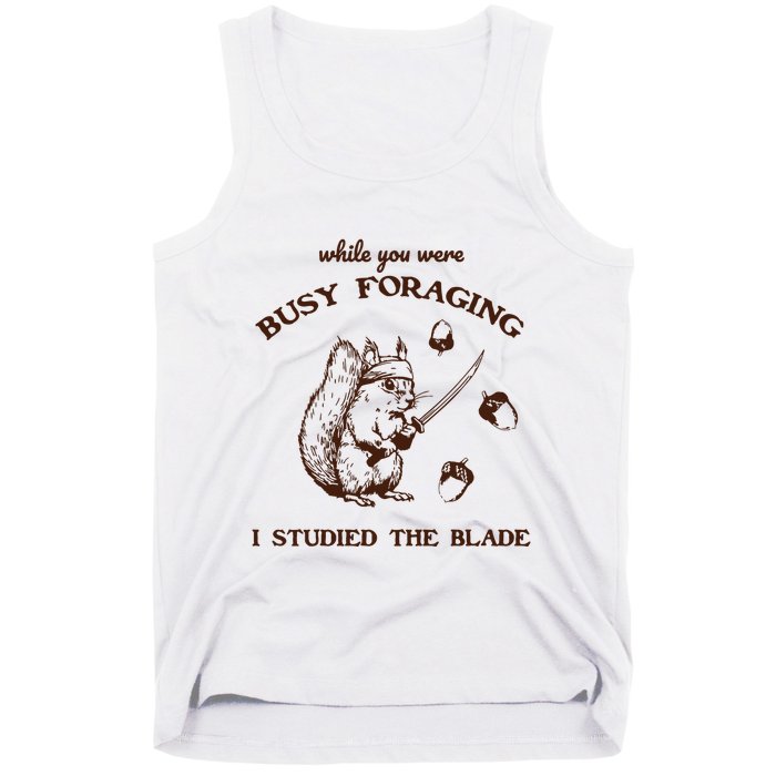 While You Were Busy Foraging I Studied The Blade Retro Tank Top