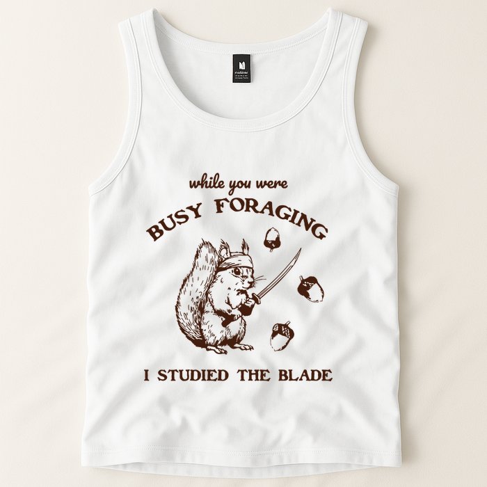 While You Were Busy Foraging I Studied The Blade Retro Tank Top