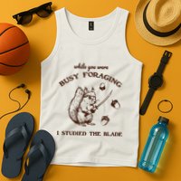 While You Were Busy Foraging I Studied The Blade Retro Tank Top