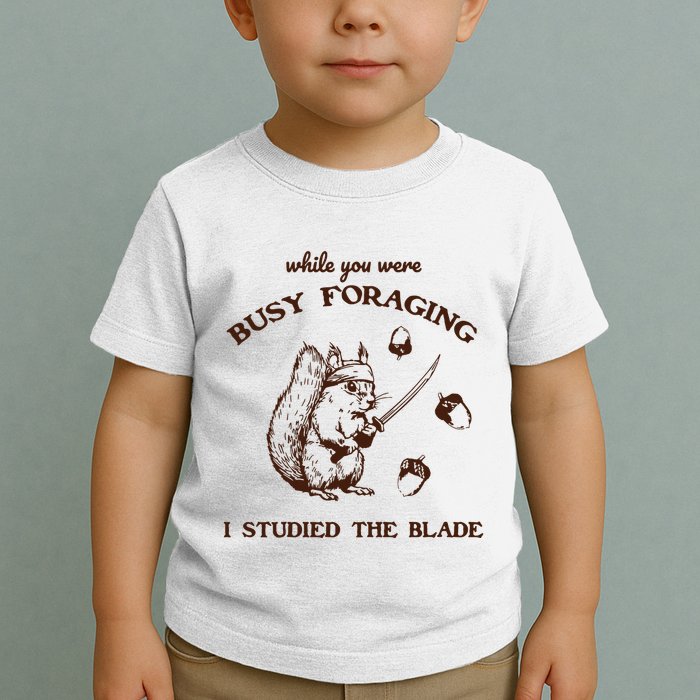 While You Were Busy Foraging I Studied The Blade Retro Toddler T-Shirt