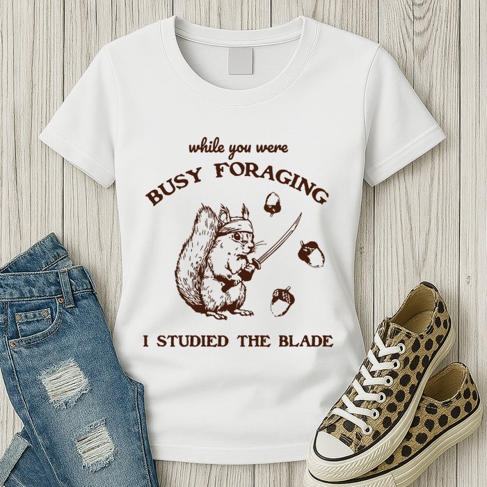 While You Were Busy Foraging I Studied The Blade Retro Womens T-Shirt