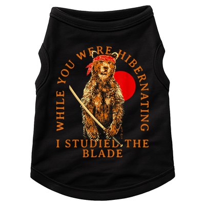 While You Were Hibernating I Studied The Blade Bear Samurai Doggie Tank