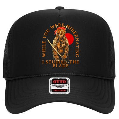 While You Were Hibernating I Studied The Blade Bear Samurai High Crown Mesh Back Trucker Hat