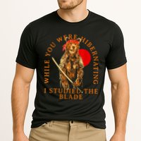 While You Were Hibernating I Studied The Blade Bear Samurai Performance Shirt