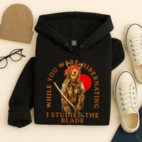 While You Were Hibernating I Studied The Blade Bear Samurai Hoodie