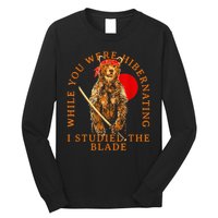 While You Were Hibernating I Studied The Blade Bear Samurai Long Sleeve Shirt
