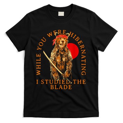 While You Were Hibernating I Studied The Blade Bear Samurai T-Shirt