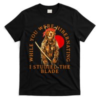 While You Were Hibernating I Studied The Blade Bear Samurai T-Shirt