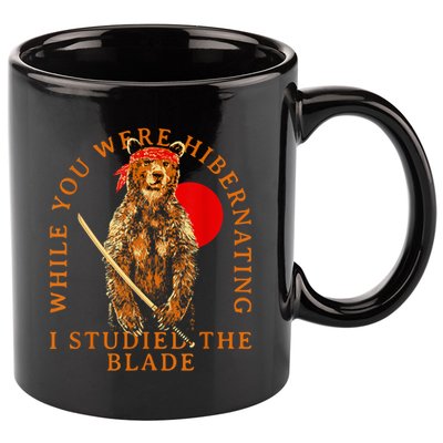 While You Were Hibernating I Studied The Blade Bear Samurai 11oz C Handle Ceramic Mug