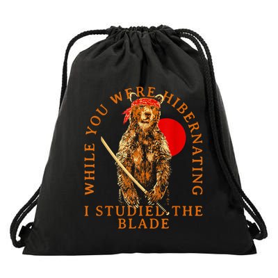 While You Were Hibernating I Studied The Blade Bear Samurai Drawstring Bag