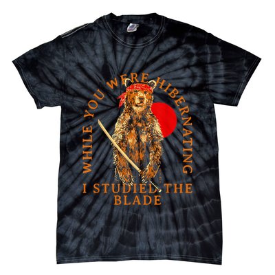 While You Were Hibernating I Studied The Blade Bear Samurai Tie-Dye T-Shirt