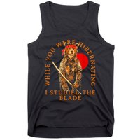 While You Were Hibernating I Studied The Blade Bear Samurai Tank Top