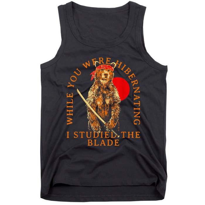 While You Were Hibernating I Studied The Blade Bear Samurai Tank Top