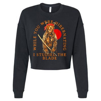 While You Were Hibernating I Studied The Blade Bear Samurai Cropped Pullover Crew