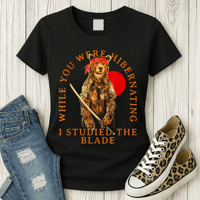 While You Were Hibernating I Studied The Blade Bear Samurai Womens T-Shirt