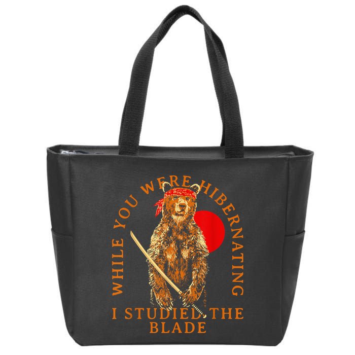 While You Were Hibernating I Studied The Blade Bear Samurai Zip Tote Bag