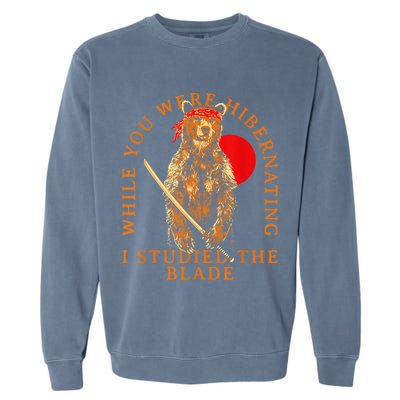 While You Were Hibernating I Studied The Blade Bear Samurai Garment-Dyed Sweatshirt