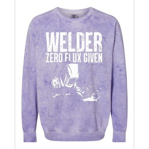 Welder Zero Flux Given Flame Metalsmith Fabricator Colorblast Crewneck Sweatshirt