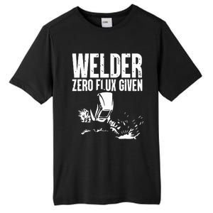 Welder Zero Flux Given Flame Metalsmith Fabricator Tall Fusion ChromaSoft Performance T-Shirt