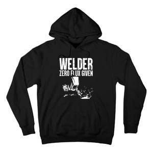 Welder Zero Flux Given Flame Metalsmith Fabricator Tall Hoodie