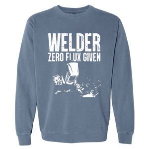 Welder Zero Flux Given Flame Metalsmith Fabricator Garment-Dyed Sweatshirt