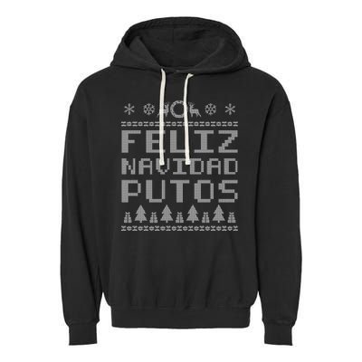 X-Mas Feliz Navidad Putos Ugly Christmas Garment-Dyed Fleece Hoodie