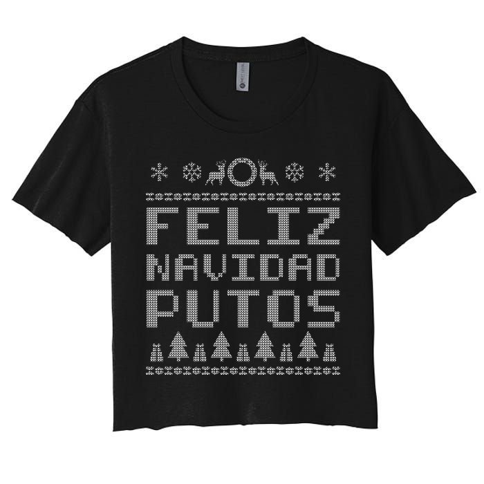 X-Mas Feliz Navidad Putos Ugly Christmas Women's Crop Top Tee
