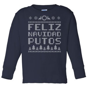 X-Mas Feliz Navidad Putos Ugly Christmas Toddler Long Sleeve Shirt