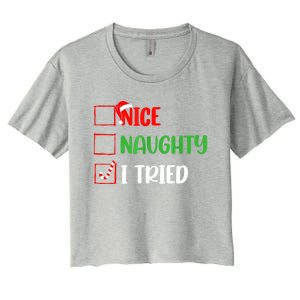 Xmas 2024 Nice Naughty I Tried Holiday Funny Christmas Gift Women's Crop Top Tee