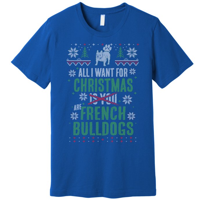 Xmas All I Want For Christmas Are French Bulldogs Cool Gift Premium T-Shirt