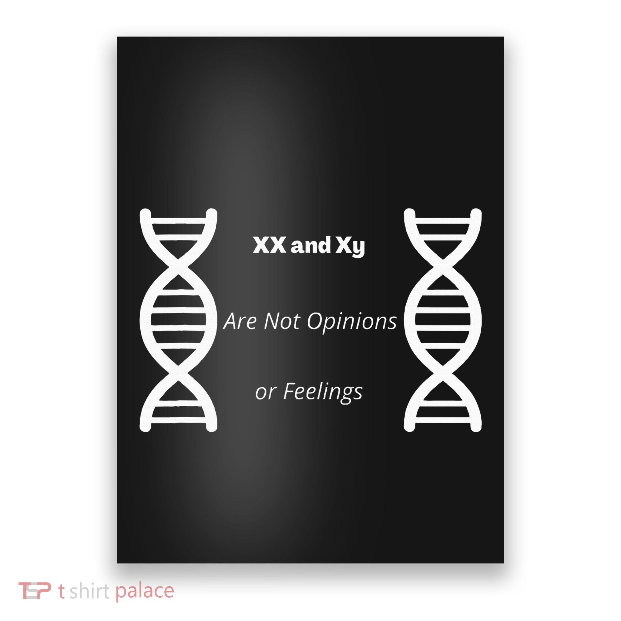Xx And Xy Not Opinions Or Feelings Poster