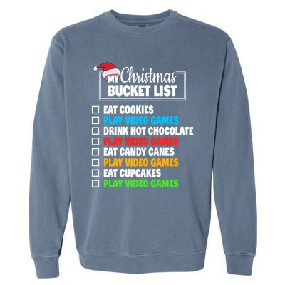 Xmas Bucket List Cool Gamer Video Games Christmas Gift Garment-Dyed Sweatshirt