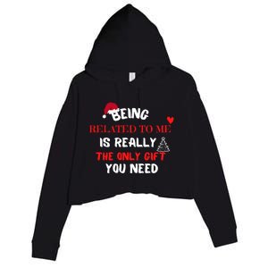 Xmas Being Related To Me Is Really The Only Gift You Need Gift Crop Fleece Hoodie