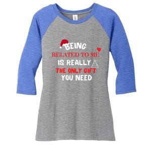 Xmas Being Related To Me Is Really The Only Gift You Need Gift Women's Tri-Blend 3/4-Sleeve Raglan Shirt