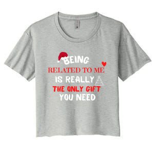 Xmas Being Related To Me Is Really The Only Gift You Need Gift Women's Crop Top Tee