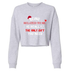 Xmas Being Related To Me Is Really The Only Gift You Need Gift Cropped Pullover Crew