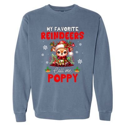 Xmas Colorful Family My Favorite Reindeers Call Me Poppy Garment-Dyed Sweatshirt