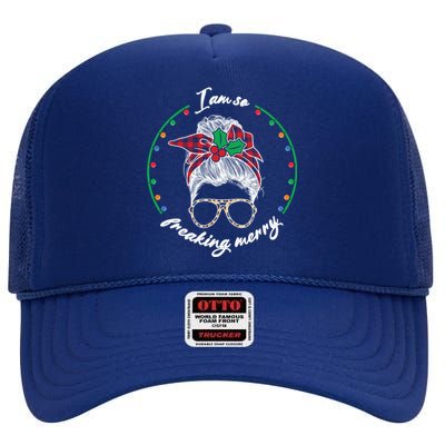 Xmas Christmas I Am So Freaking Merry Gift High Crown Mesh Back Trucker Hat