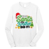 Xmas Christmas Pajama Dear Santa My Brother Did It Long Sleeve Shirt