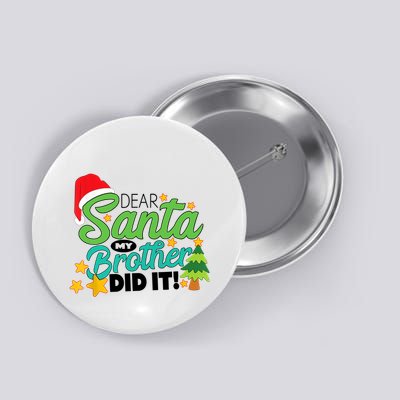 Xmas Christmas Pajama Dear Santa My Brother Did It Button
