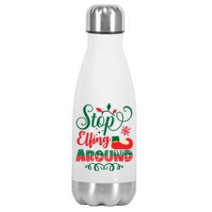 Xmas Christmas Stop Elfing Around Elf Meaningful Gift Stainless Steel Insulated Water Bottle