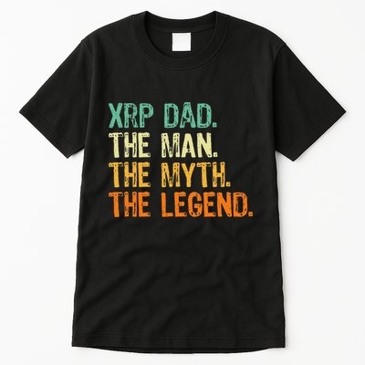 Xrp Dad Crypto Merchandise Man Myth Legend Tall T-Shirt