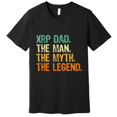 Xrp Dad Crypto Merchandise Man Myth Legend Premium T-Shirt