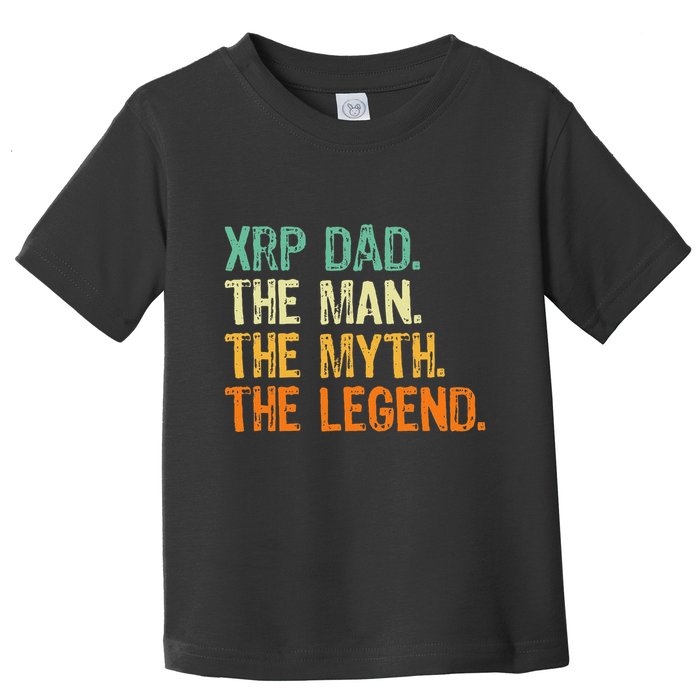 Xrp Dad Crypto Merchandise Man Myth Legend Toddler T-Shirt