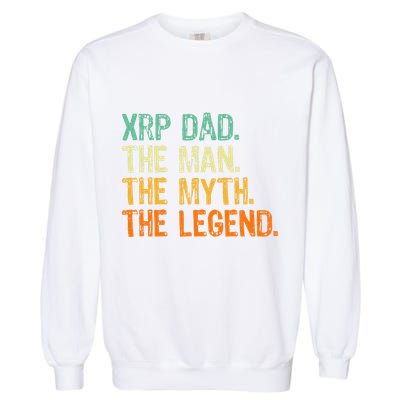 Xrp Dad Crypto Merchandise Man Myth Legend Garment-Dyed Sweatshirt