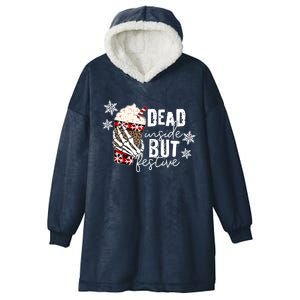 Xmas Dead Inside But Festive Funny Skeleton Hand Christmas Funny Gift Hooded Wearable Blanket